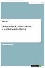 Gründe für eine standesamtliche Eheschließung. Ein Exposé af Anonym