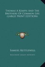 Thomas A Kempis And The Brothers Of Common Life (LARGE PRINT EDITION) af Samuel Kettlewell