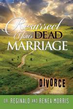 Resurrect Your Dead Marriage af Reginald And Renea Morris
