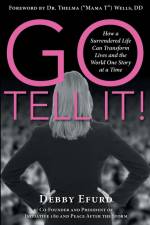 Go Tell It! af Debby Efurd