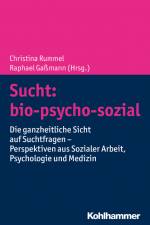 Sucht: bio-psycho-sozial af Raphael Gaßmann