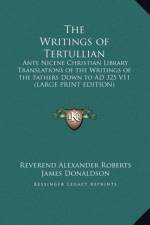 The Writings of Tertullian af James Donaldson