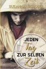 Jeden Tag zur selben Zeit af Susanna Schober