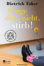 Sorge dich nicht, stirb! af Dietrich Faber
