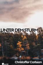 Unter dem Sturm af Christoffer Carlsson
