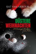 Düstere Weihnachten af Kat van Arbour