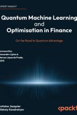 Quantum Machine Learning and Optimisation in Finance af Antoine Jacquier