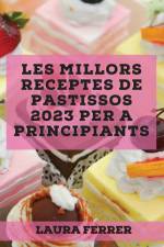 Les millors receptes de pastissos 2023 per a principiants af Laura Ferrer