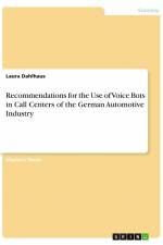 Recommendations for the Use of Voice Bots in Call Centers of the German Automotive Industry af Laura Dahlhaus