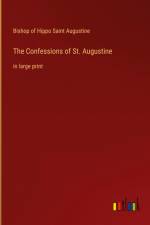 The Confessions of St. Augustine af Bishop Of Hippo Saint Augustine