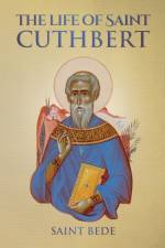 The Life of Saint Cuthbert af Saint Bede