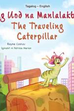 The Traveling Caterpillar (Tagalog English Bilingual Children's Book)