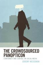 The Crowdsourced Panopticon af Jeremy Weissman