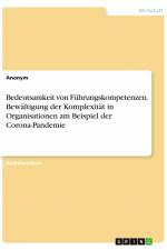 Bedeutsamkeit von Führungskompetenzen. Bewältigung der Komplexität in Organisationen am Beispiel der Corona-Pandemie af Anonym