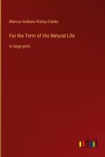 For the Term of His Natural Life