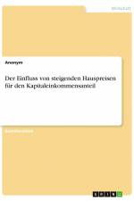 Der Einfluss von steigenden Hauspreisen für den Kapitaleinkommensanteil af Anonym