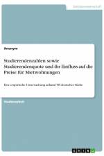 Studierendenzahlen sowie Studierendenquote und ihr Einfluss auf die Preise für Mietwohnungen af Anonym