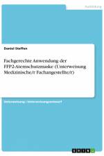 Fachgerechte Anwendung der FFP2-Atemschutzmaske (Unterweisung Medizinische/r Fachangestellte/r) af Daniel Steffen