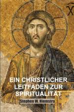 Hiemstra, S: Christlicher Leitfaden zur Spiritualität af Stephen W. Hiemstra