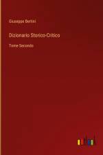 Dizionario Storico-Critico af Giuseppe Bertini