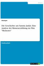 Die Geschichte um Sammy Jankis. Eine Analyse der Binnenerzählung im Film 