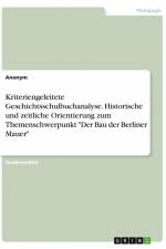 Kriteriengeleitete Geschichtsschulbuchanalyse. Historische und zeitliche Orientierung zum Themenschwerpunkt 