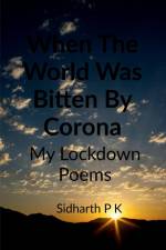 When The World Was Bitten By Corona af Sidharth P