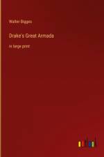 Drake's Great Armada af Walter Bigges
