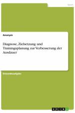 Diagnose, Zielsetzung und Trainingsplanung zur Verbesserung der Ausdauer af Anonym