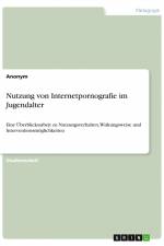 Nutzung von Internetpornografie im Jugendalter af Anonym