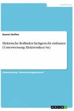 Elektrische Rollladen fachgerecht einbauen (Unterweisung Elektroniker/-in) af Daniel Steffen