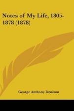 Notes Of My Life, 1805-1878 (1878) af George Anthony Denison