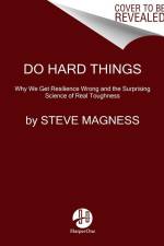 Do Hard Things af Steve Magness