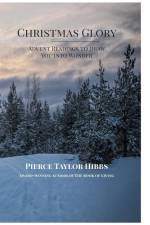 Christmas Glory: Advent Readings to Draw You into Wonder af Pierce Taylor Hibbs
