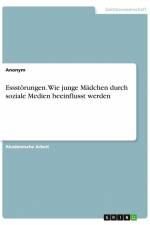 Essstörungen. Wie junge Mädchen durch soziale Medien beeinflusst werden af Anonym