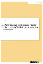 Die Auswirkungen des Financial Fairplay auf die Leistungsfähigkeit im europäischen Lizenzfußball af Anonym
