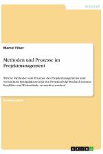 Methoden und Prozesse im Projektmanagement af Marcel Filser
