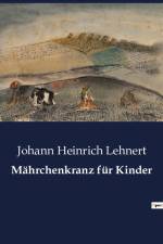 Mährchenkranz für Kinder af Johann Heinrich Lehnert
