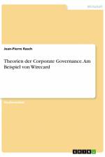 Theorien der Corporate Governance. Am Beispiel von Wirecard af Jean-Pierre Rasch