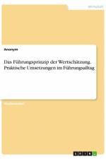 Das Führungsprinzip der Wertschätzung. Praktische Umsetzungen im Führungsalltag af Anonym
