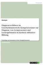 Diagnoseverfahren im Geschichtsunterricht. Kompetenzraster für Lernprozesse und Lernergebnisse im Kontext inklusiver Bildung af Anonym