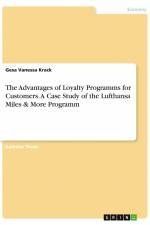 The Advantages of Loyalty Programms for Customers. A Case Study of the Lufthansa Miles & More Programm af Gesa Vanessa Krack
