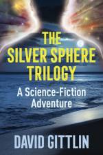 The Silver Sphere Trilogy af David B Gittlin