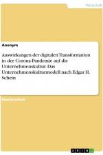 Auswirkungen der digitalen Transformation in der Corona-Pandemie auf die Unternehmenskultur. Das Unternehmenskulturmodell nach Edgar H. Schein af Anonym