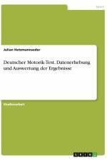 Deutscher Motorik-Test. Datenerhebung und Auswertung der Ergebnisse af Julian Hetzmannseder