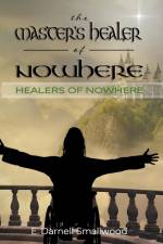 The Master's Healer of Nowhere af E. Darnell Smallwood