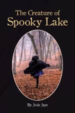 The Creature of Spooky Lake af Josie Jaye
