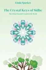 The Crystal Keys of Sidhe af Linda Sparkes