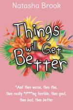 Things will Get Better af Natasha Brook
