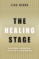 The Healing Stage af Lisa Biggs
